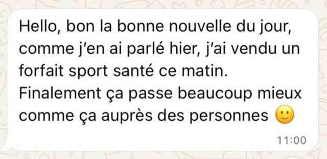 Message d'une cliente : j'ai vendu un forfait sport-santé ce matin, ça passe beaucoup mieux